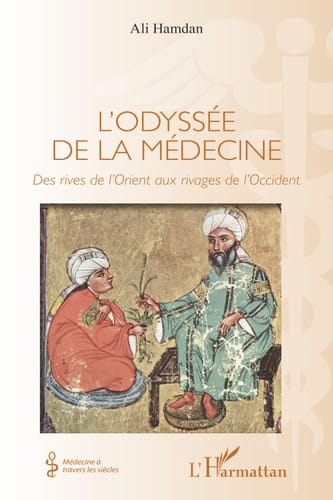 L'odyssée de la médecine Des rives de l'Orient aux rivages de l'Occident