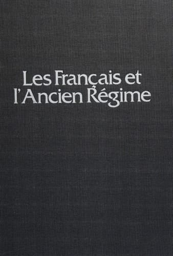 Les Français et l'Ancien Régime Culture et société