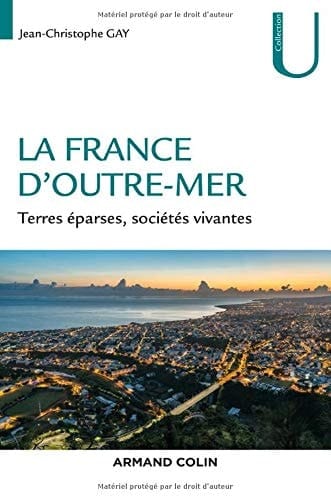 La France d'outre-mer terres éparses, sociétés vivantes