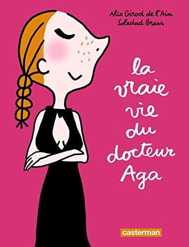 La vraie vie du docteur Aga