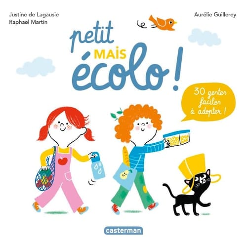 Petit mais écolo ! 30 gestes faciles à adopter !