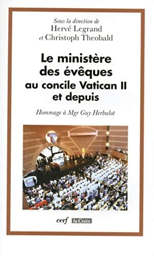 Le Ministère des évêques au concile Vatican II et depuis