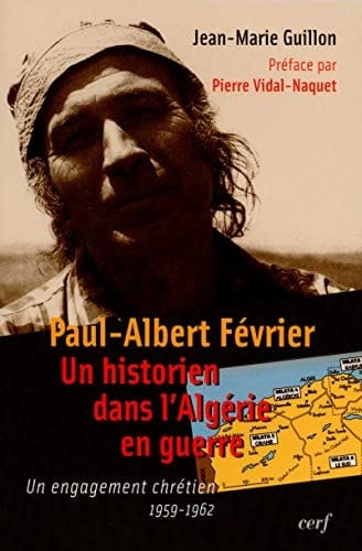 Un historien dans la guerre d'Algérie un engagement chrétien 1959-1962
