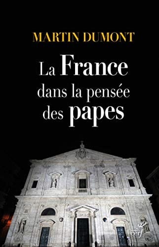 La France dans la pensée des Papes de Pie VI à François