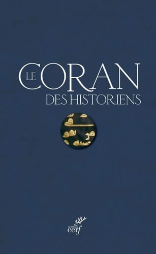 Le Coran des historiens: Études sur le contexte et la genèse du texte coranique