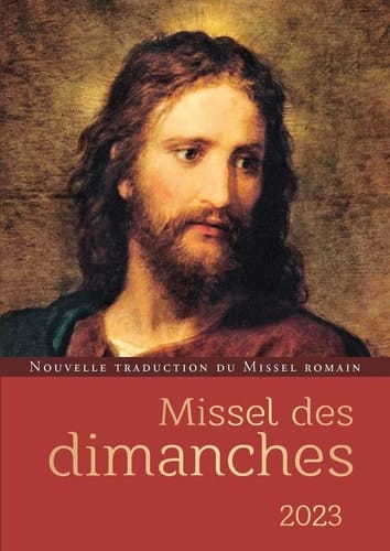 Missel des dimanches Année liturgique du 27 novembre 2022 au 2 décembre 2023. Lectures de l'année A