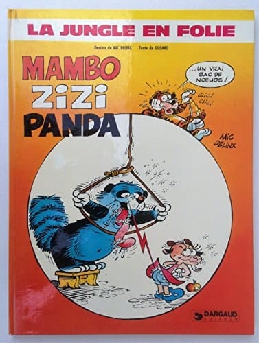 La Jungle en folie Mambo, Zizi, Panda / dessins de Mic Delinx ; texte de Godard. Texte de Godard