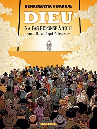 Dieu n'a pas réponse à tout mais il sait à qui s'adresser