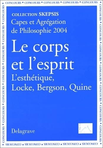 Le corps et l'esprit l'esthétique Locke, Bergson, Quine