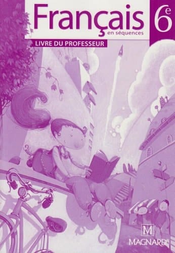 Français en séquences 6eme. Livre du professeur