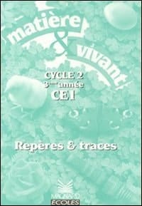 Matiere Et Vivant Ce1. Reperes Et Traces