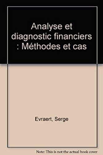 Analyse et diagnostic financiers méthodes et cas
