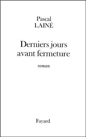 Derniers jours avant fermeture roman