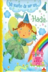 Mi sueño de ser un-- Hada