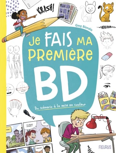 Je fais ma première BD Du scénario à la mise en couleur