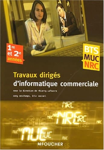 Travaux dirigés d'informatique commerciale BTS MUC NRC, 1re et 2e années