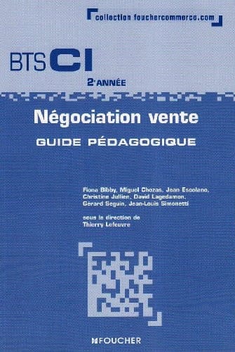 Négociation vente BTS CI 2e année. Guide pédagogique