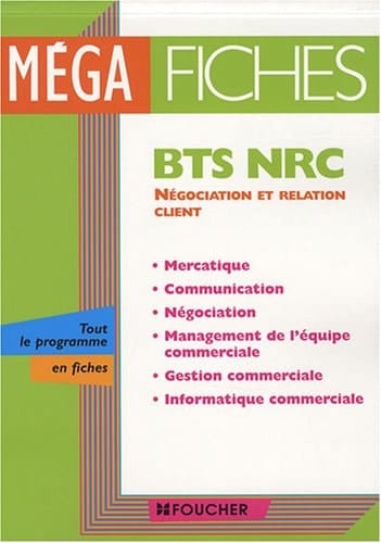 Méga fiches BTS NRC Mercatique, communication, négociation, management de l'équipe commerciale, gestion commerciale, informatique commerciale