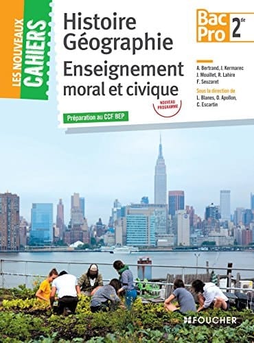 Histoire Géographie Enseignement moral et civique 2e Bac Pro Préparation au CCF BEP