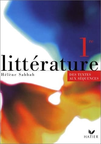 Littérature, 1re [première] des textes aux séquences, toutes séries