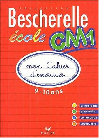 Bescherelle école, CM1 mon cahier d'exercices, 9-10 ans