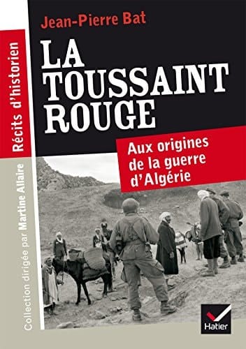La Toussaint rouge aux origines de la guerre d'Algérie
