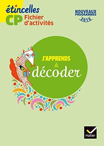 Étincelles CP, fichier d'activités j'apprends à décoder
