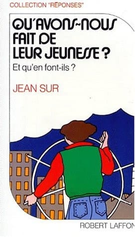 Qu'avons-nous fait de leur jeunesse? et qu'en font-ils?