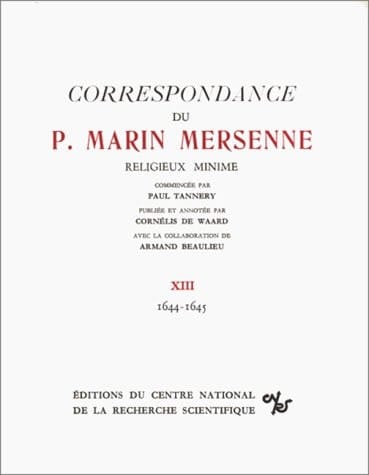 Correspondance du P. Marin Mersenne, religieux minime 1644-1645. XIII