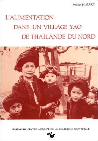 L'alimentation dans un village Yao de Thaïlande du Nord: "de l'au-dela au cuisiné" (French Edition)