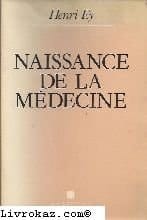 Naissance de la médecine (French Edition)