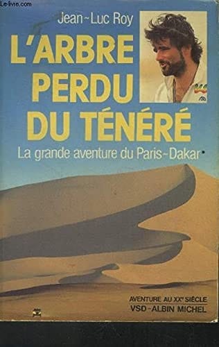 L'arbre perdu du Ténéré la grande aventure du Paris-Dakar