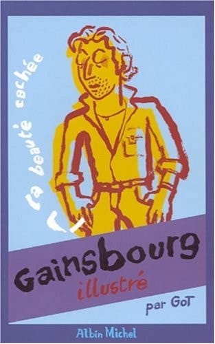 Gainsbourg illustré la beauté cachée
