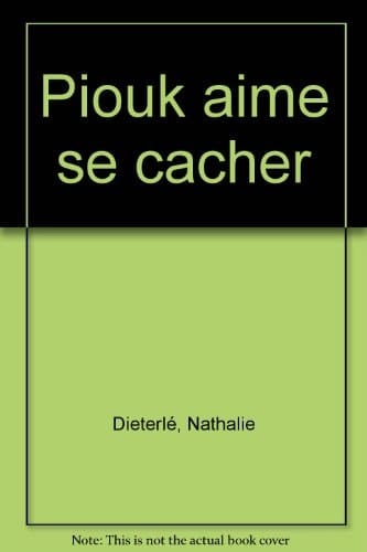Piouk aime se cacher