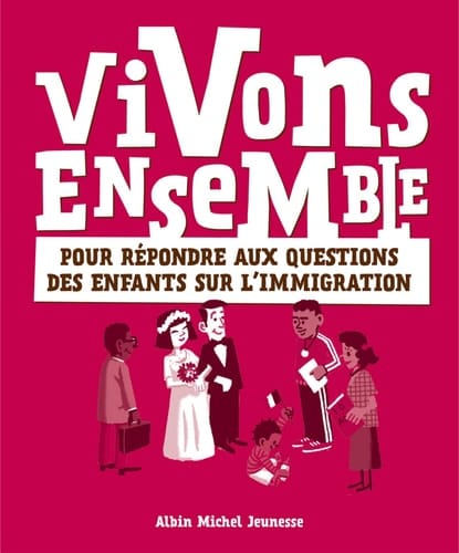 Vivons ensemble pour répondre aux questions des enfants sur l'immigration