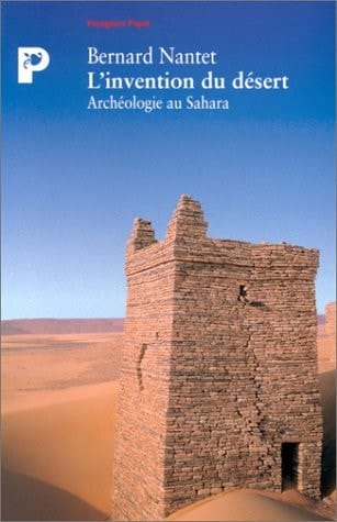 L'invention du désert: Archéologie au Sahara (Voyageurs Payot) (French Edition)