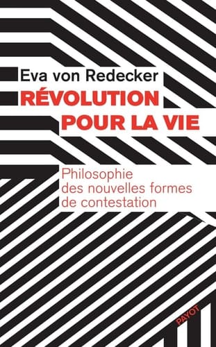 Révolution pour la vie philosophie des nouvelles formes de contestation