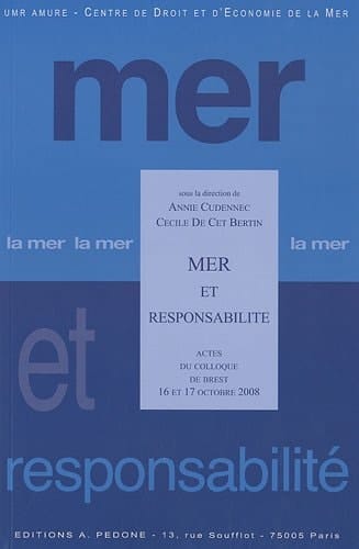 Mer et responsabilité actes du colloque de Brest, 16 et 17 octobre 2008