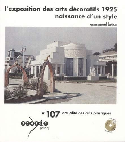 L'exposition des arts décoratifs 1925 naissance d'un style