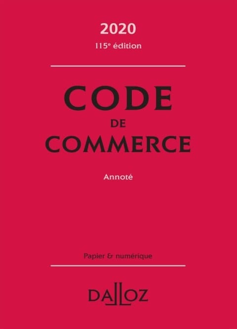 Code de commerce 2020, annoté - 115e éd. (Codes Dalloz Universitaires et Professionnels) (French Edition)