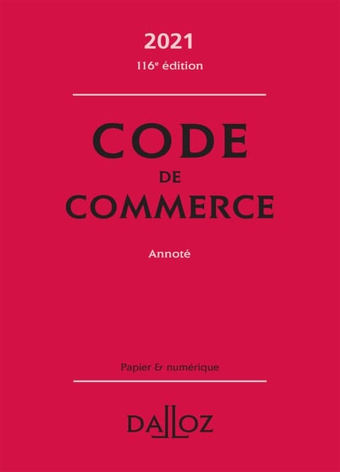Code de commerce 2021, annoté - 116e ed. (Codes Dalloz Universitaires et Professionnels) (French Edition)