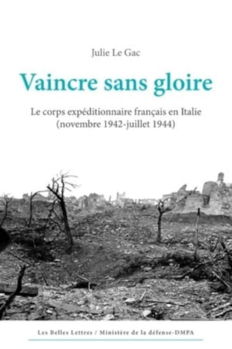 Vaincre sans gloire le corps expéditionnaire français en Italie (novembre 1942-juillet 1944)