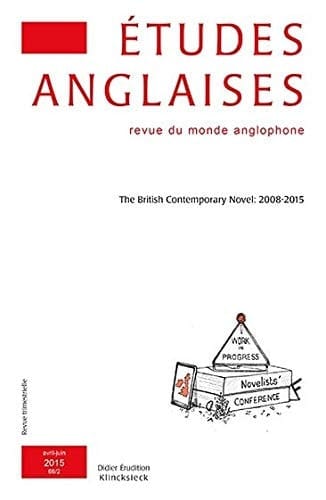 Etudes Anglaises - N2/2015 The British Contemporary Novel: 2008-2015