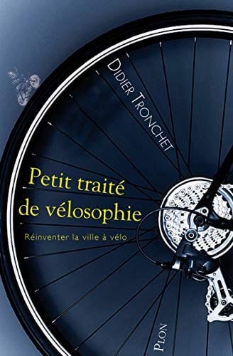 Petit traité de vélosophie réinventer la ville à vélo
