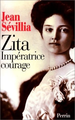 Zita impératrice courage 1892-1989