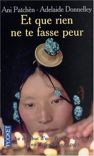 Et que rien ne te fasse peur le combat d'une princesse tibétaine