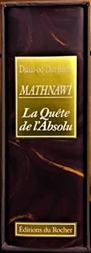 Mathnawî la quête de l'absolu