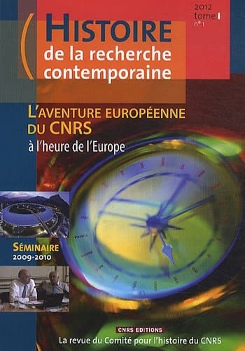 L'aventure européenne du CNRS A l'heure de l'Europe