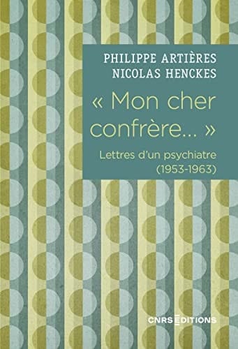 "Mon cher confrère..." Lettres d'un psychiatre (1953-1963)