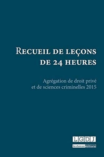Recueil de leçons de 24 heures agrégation de droit privé et de sciences criminelles 2015